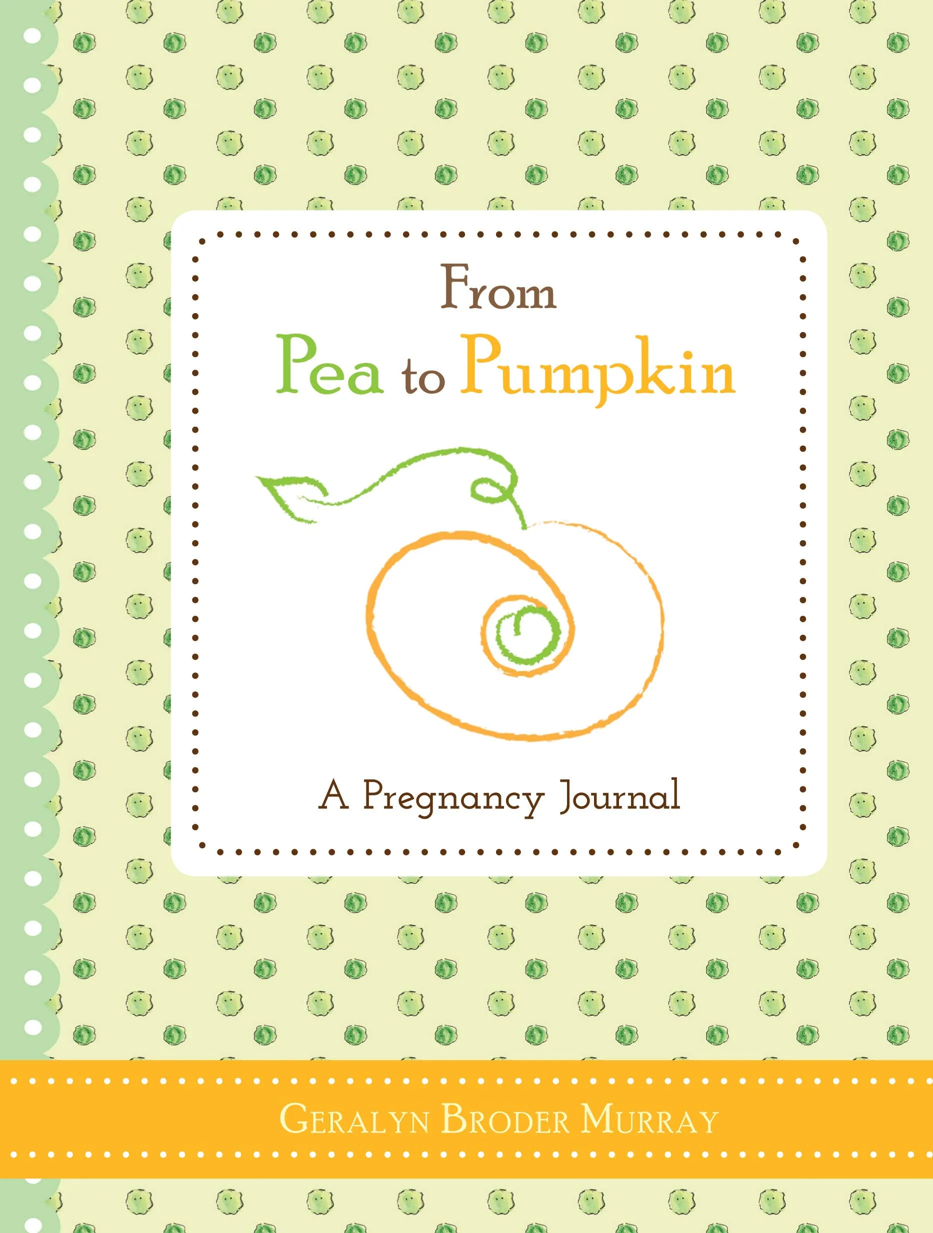 From Pea to Pumpkin: A Pregnancy Journal (HC)