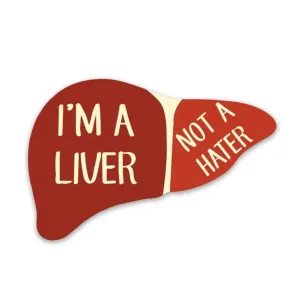 Liver, Not A Hater Decal